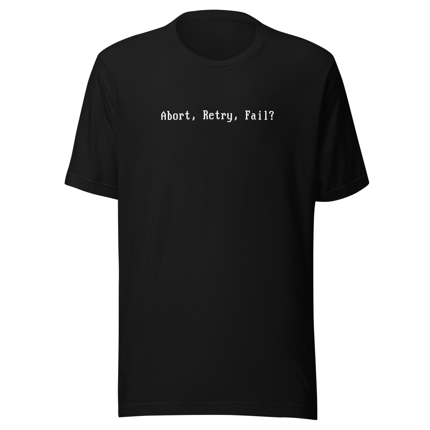 Abort Retry Fail Shirt